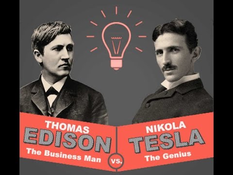 Thomas Edison the Businessman vs Nikola Tesla the Genius