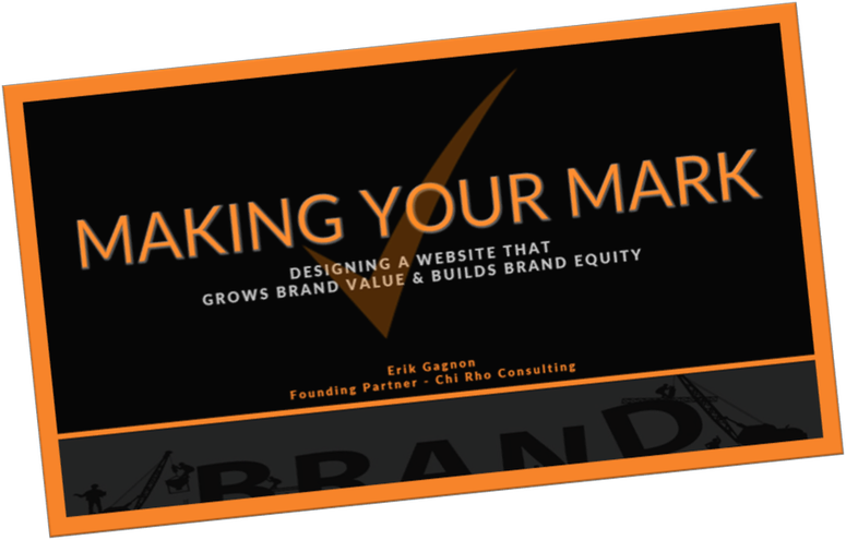 Making Your Mark - Designing a Website That Grows Brand Value and Builds Brand Equity Seminar Presentation - Chi Rho Consulting - Business Strategy Consultants for Entrepreneurs and Startups