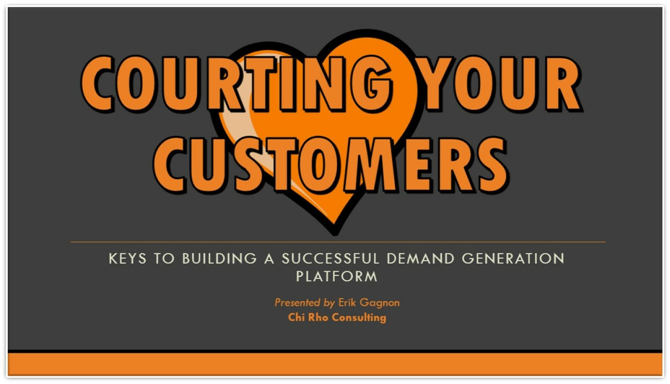 Demand Generation Strategy - Courting Your Customers - Chi Rho Consulting - Strategy Consulting Firm for Entrepreneurs and Startups