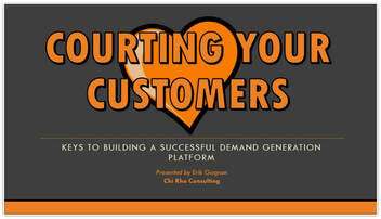 Courting Your Customers - Demand Generation Strategy